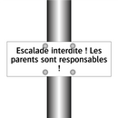 Escalade interdite ! Les parents sont responsables !