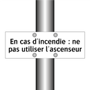 En cas d'incendie : ne pas utiliser l'ascenseur