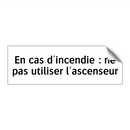 En cas d'incendie : ne pas utiliser l'ascenseur