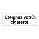 Éteignez votre cigarette