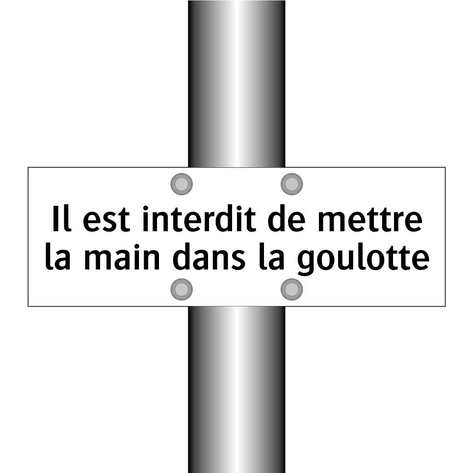 Il est interdit de mettre la main dans la goulotte
