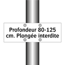 Profondeur 80-125 cm. Plongée interdite
