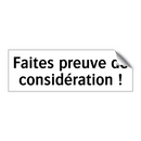 Faites preuve de considération !