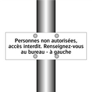 Personnes non autorisées, accès interdit. Renseignez-vous au bureau - à gauche