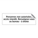 Personnes non autorisées, accès interdit. Renseignez-vous au bureau - à droite