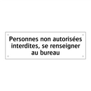 Personnes non autorisées interdites, se renseigner au bureau