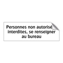 Personnes non autorisées interdites, se renseigner au bureau