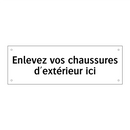 Enlevez vos chaussures d'extérieur ici