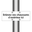 Enlevez vos chaussures d'extérieur ici