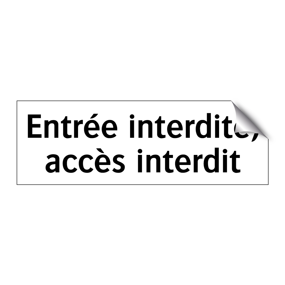 Entrée interdite, accès interdit