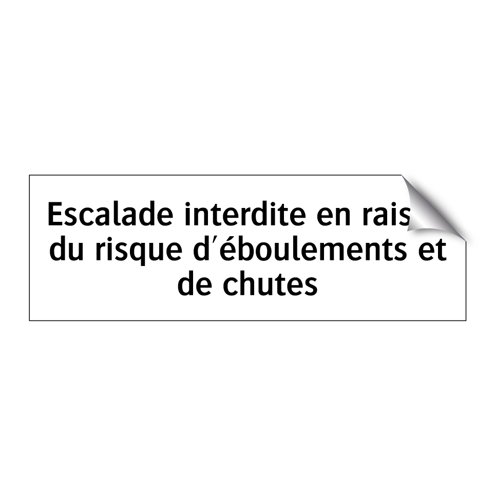 Escalade interdite en raison du risque d'éboulements et de chutes