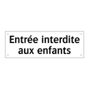 Entrée interdite aux enfants