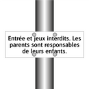 Entrée et jeux interdits. Les parents sont responsables de leurs enfants.