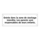 Entrée dans la zone de stockage interdite. Les parents sont responsables de leurs enfants.