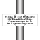 Politique de feu et de tabagisme interdite. Attention ! Risque d'empoisonnement lors du fonctionnement des moteurs.