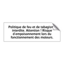 Politique de feu et de tabagisme interdite. Attention ! Risque d'empoisonnement lors du fonctionnement des moteurs.