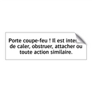 Porte coupe-feu ! Il est interdit de caler, obstruer, attacher ou toute action similaire.