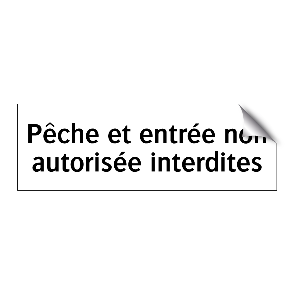 Pêche et entrée non autorisée interdites