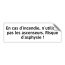 En cas d'incendie, n'utilisez pas les ascenseurs. Risque d'asphyxie !