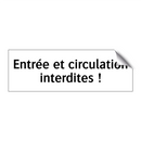 Entrée et circulation interdites !