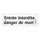 Entrée interdite, danger de mort !
