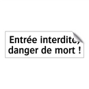 Entrée interdite, danger de mort !