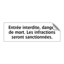 Entrée interdite, danger de mort. Les infractions seront sanctionnées.