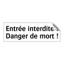 Entrée interdite ! Danger de mort !