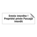 Entrée interdite ! Propriété privée Passage interdit