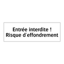 Entrée interdite ! Risque d'effondrement