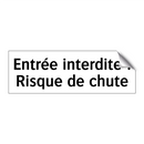 Entrée interdite ! Risque de chute