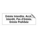 Entrée Interdite. Accès Interdit. Pas d'Entrée. Entrée Prohibée