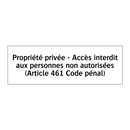 Propriété privée - Accès interdit aux personnes non autorisées (Article 461 Code pénal)