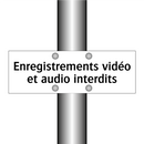 Enregistrements vidéo et audio interdits