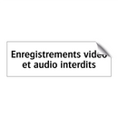 Enregistrements vidéo et audio interdits