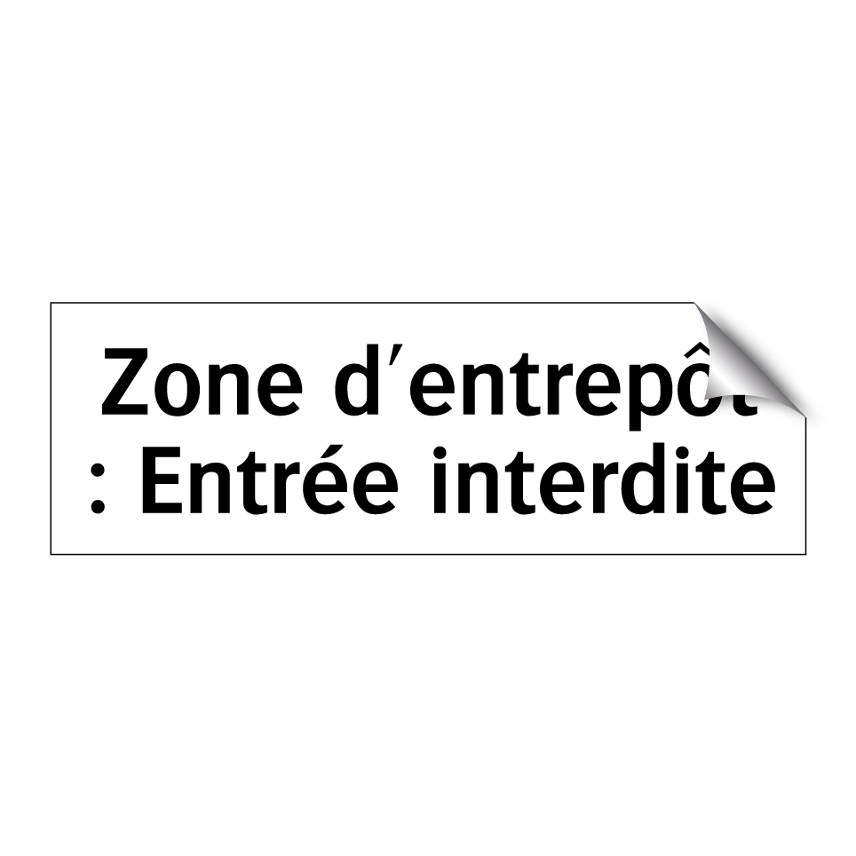 Zone d'entrepôt : Entrée interdite