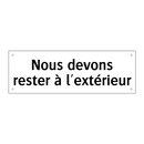 Nous devons rester à l'extérieur