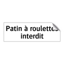 Patin à roulettes interdit