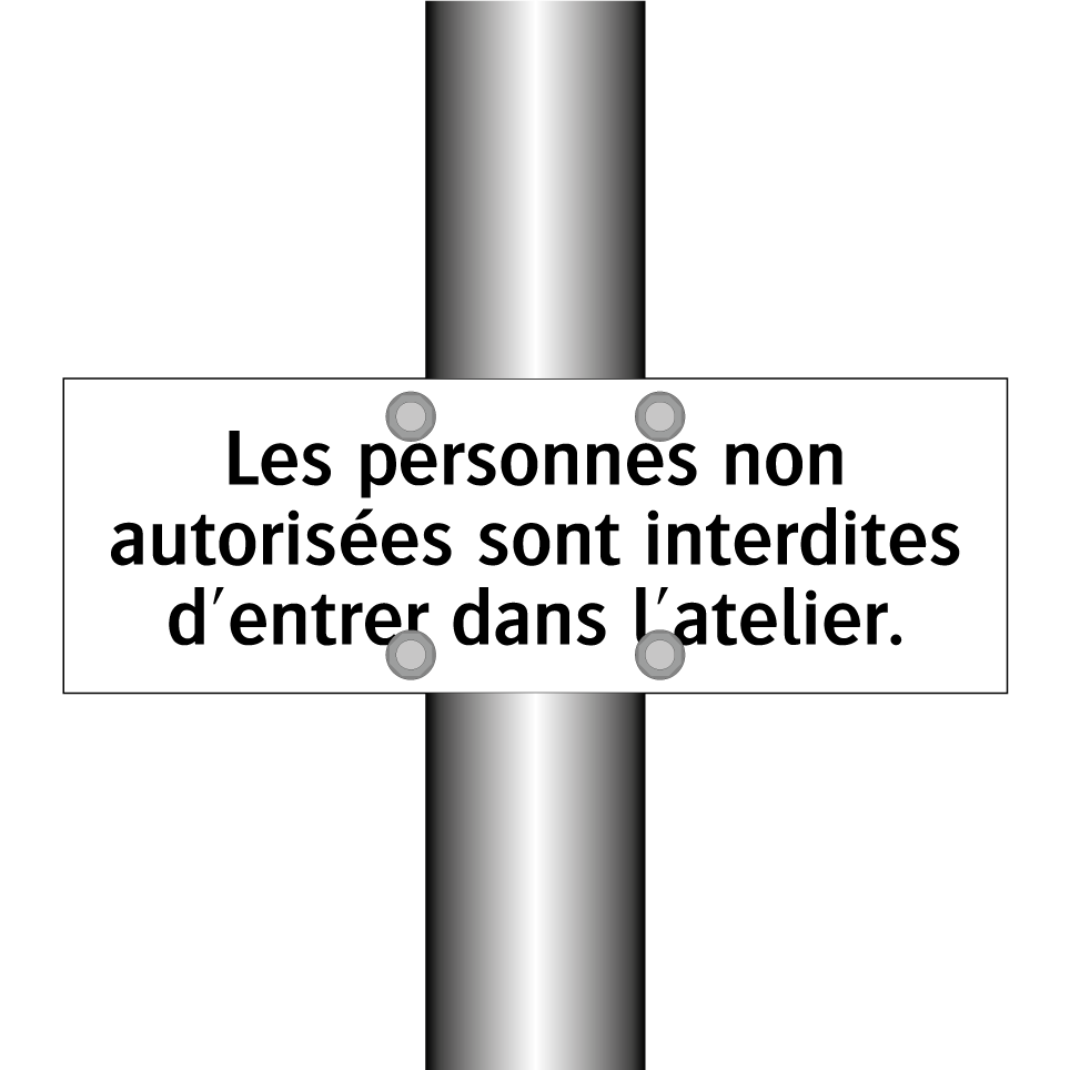 Les personnes non autorisées sont interdites d'entrer dans l'atelier.
