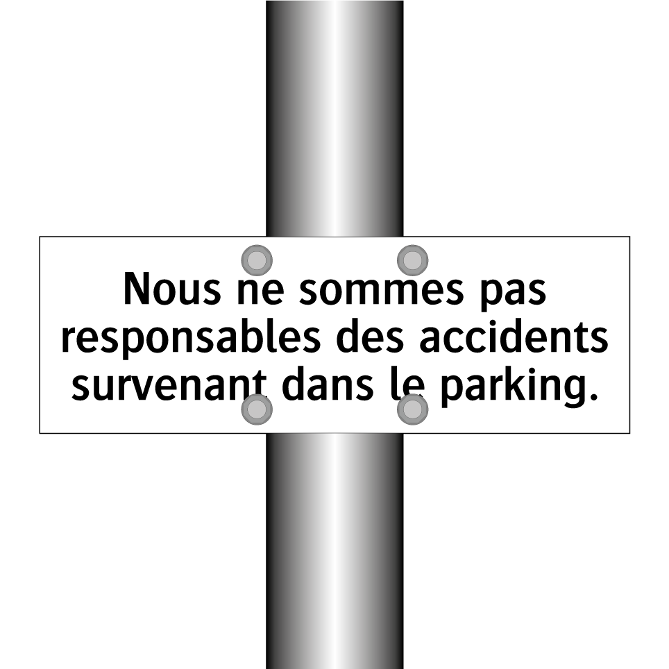 Nous ne sommes pas responsables des accidents survenant dans le parking.