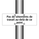 Pas de vêtements de travail au-delà de ce point