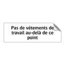 Pas de vêtements de travail au-delà de ce point
