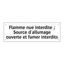 Flamme nue interdite ; Source d'allumage ouverte et fumer interdits