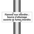 Flamme nue interdite ; Source d'allumage ouverte et fumer interdits