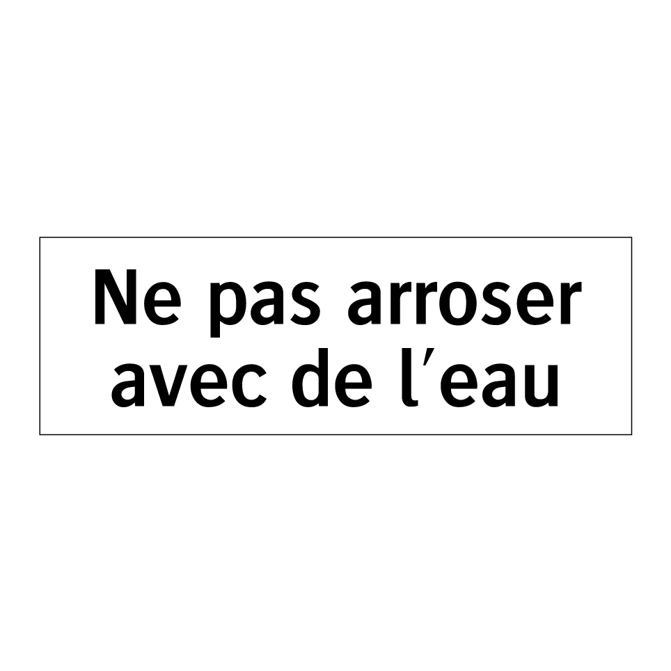 Ne pas arroser avec de l'eau