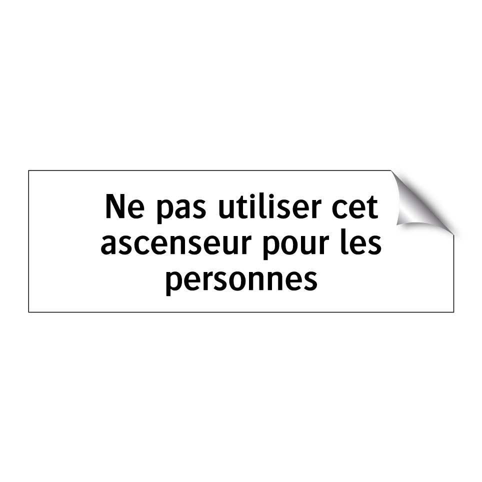 Ne pas utiliser cet ascenseur pour les personnes