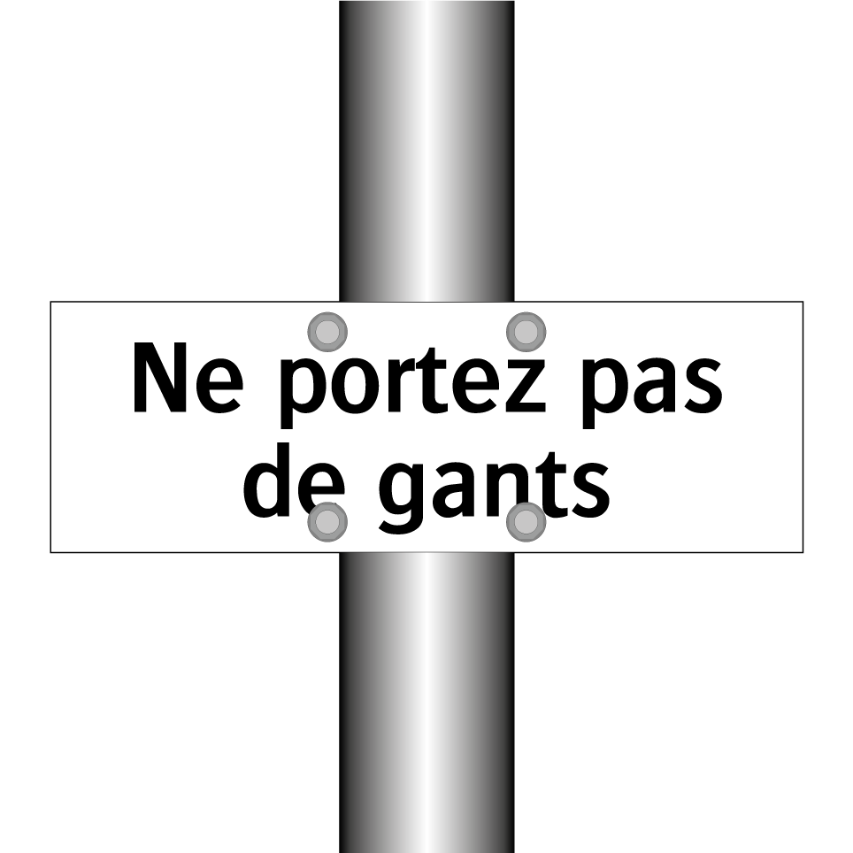 Ne portez pas de gants