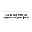 Pas de surf entre les drapeaux rouge et jaune