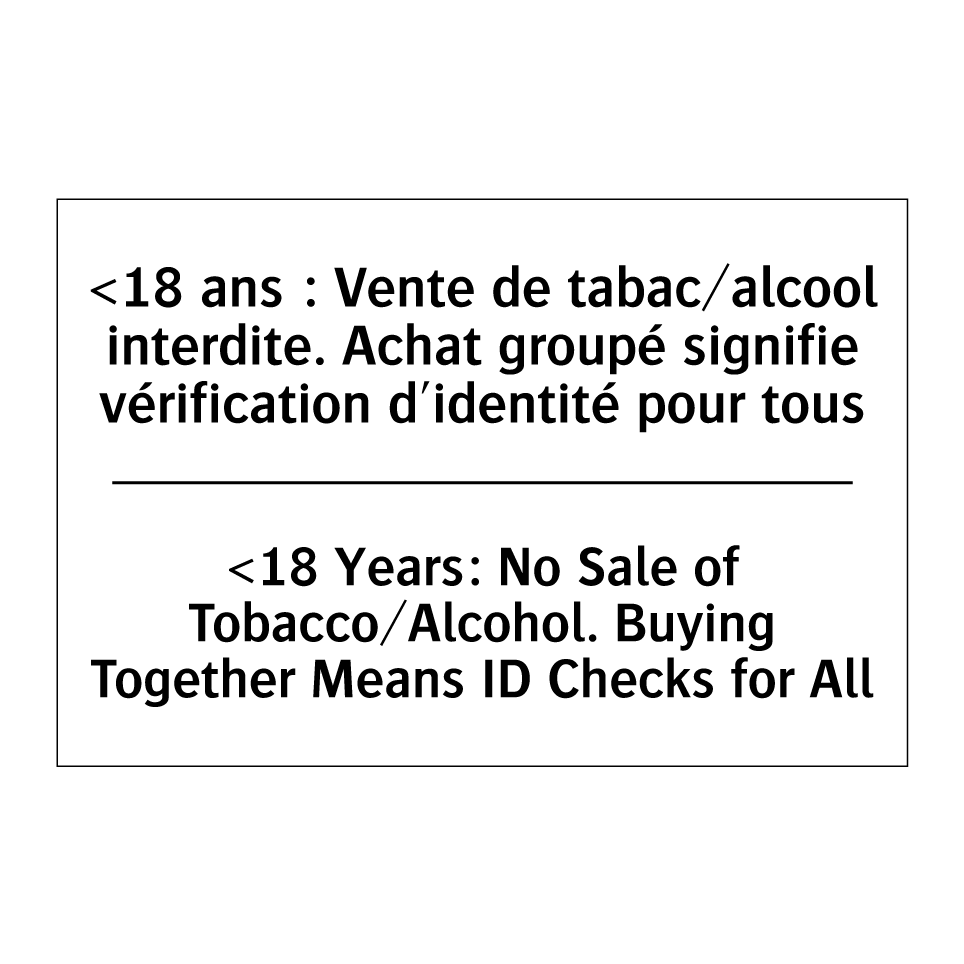 <18 ans : Vente de tabac/alcool /.../ - <18 Years: No Sale of Tobacco/Alcohol. /.../
