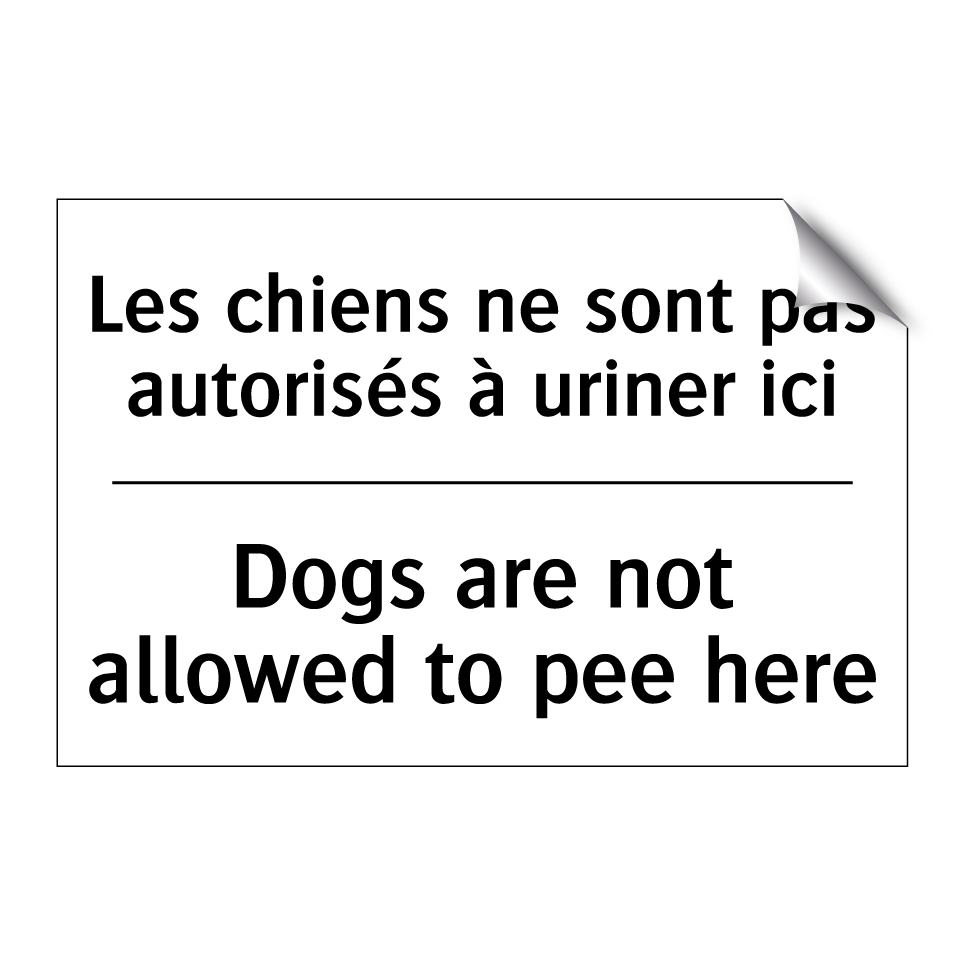 Les chiens ne sont pas autorisés /.../ - Dogs are not allowed to pee here /.../
